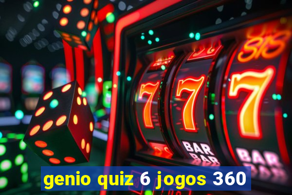 genio quiz 6 jogos 360
