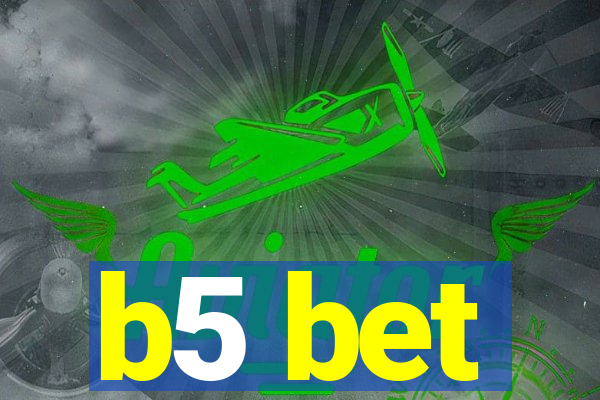 b5 bet