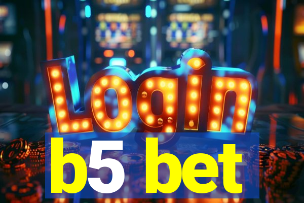 b5 bet