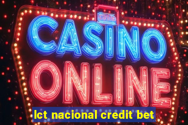 lct nacional credit bet