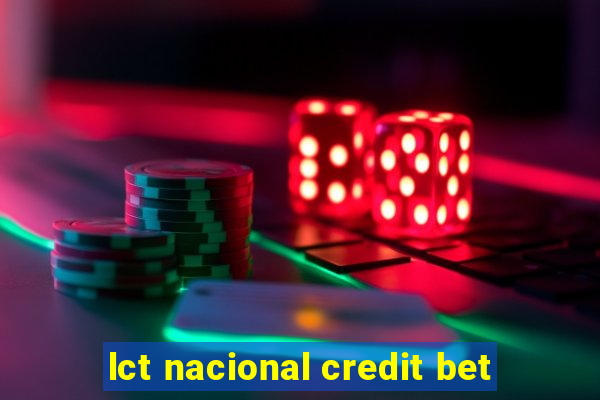 lct nacional credit bet