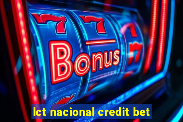 lct nacional credit bet