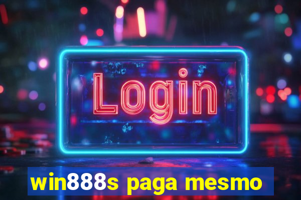 win888s paga mesmo
