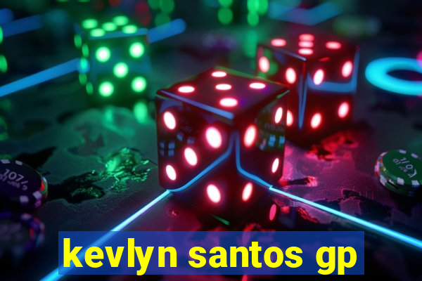kevlyn santos gp