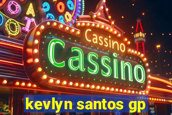 kevlyn santos gp