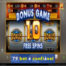 79 bet é confiável