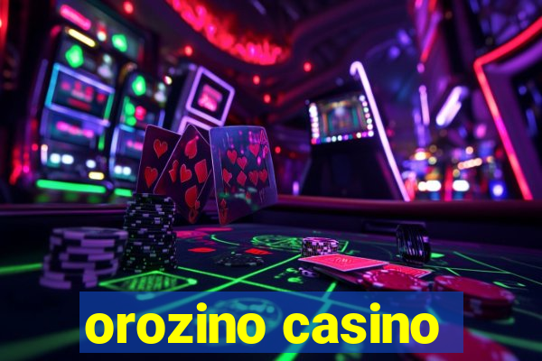 orozino casino
