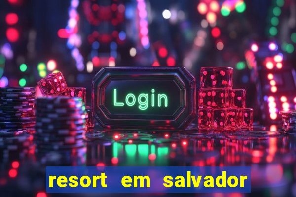 resort em salvador all inclusive