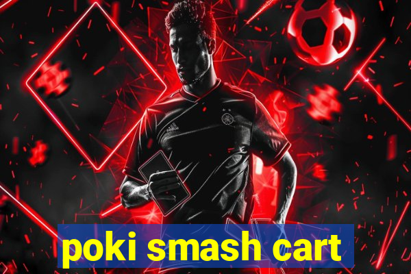 poki smash cart