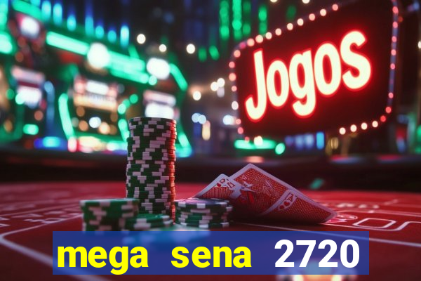 mega sena 2720 giga sena
