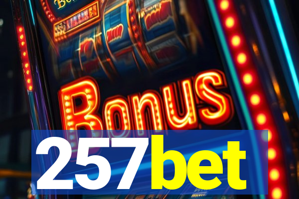 257bet