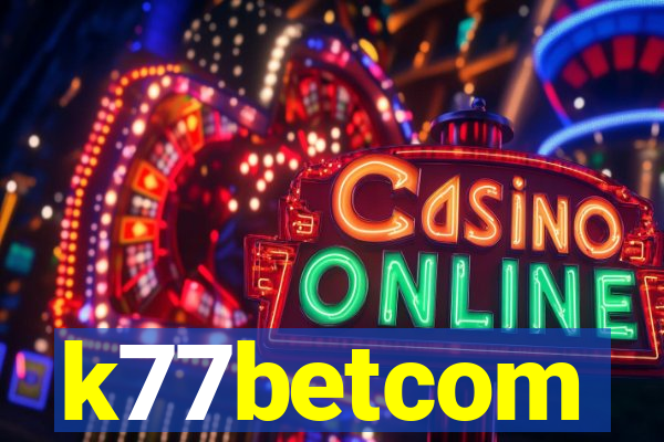 k77betcom