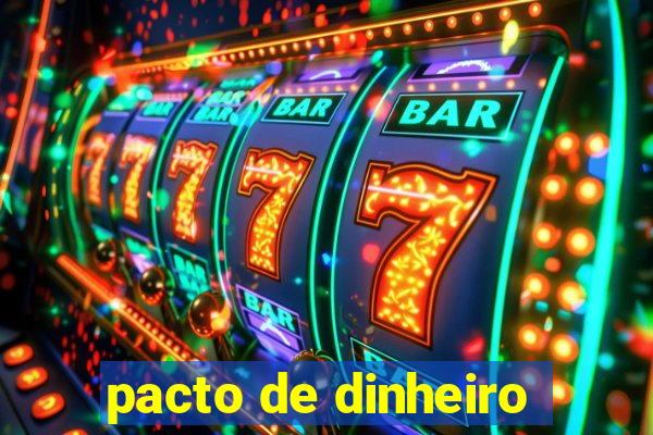 pacto de dinheiro