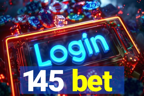 145 bet