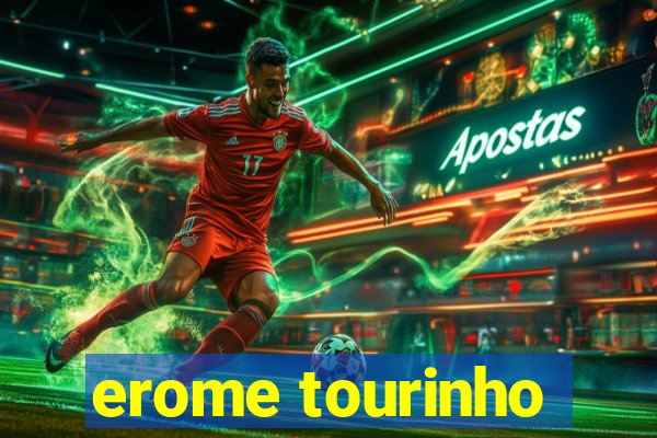 erome tourinho