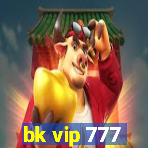 bk vip 777