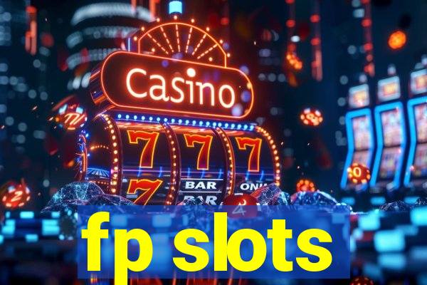 fp slots