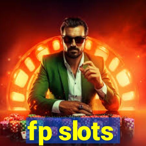 fp slots
