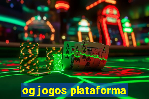 og jogos plataforma