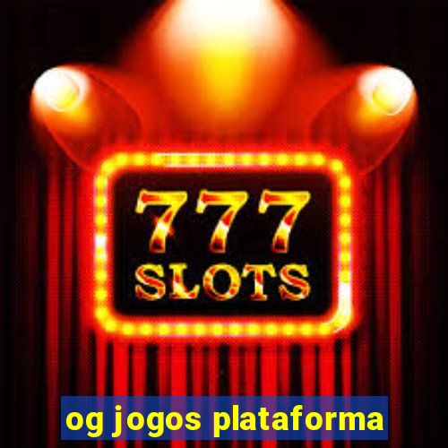 og jogos plataforma