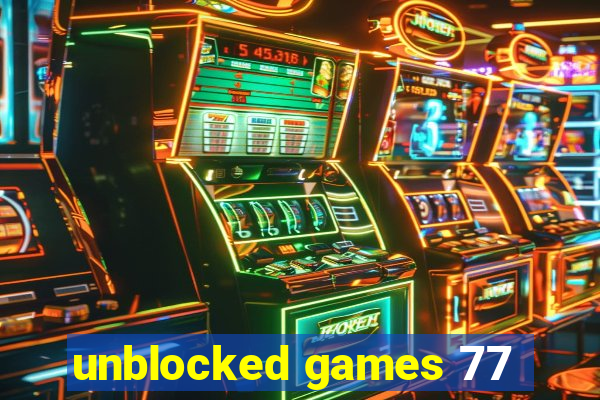 unblocked games 77