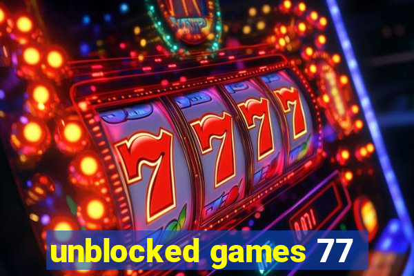 unblocked games 77