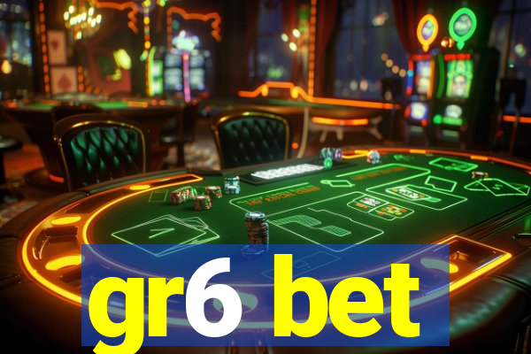 gr6 bet