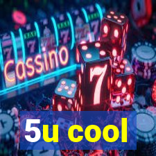 5u cool