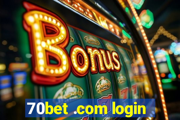 70bet .com login