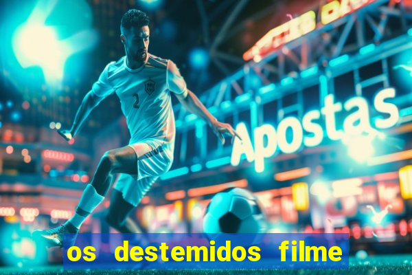 os destemidos filme completo dublado futebol