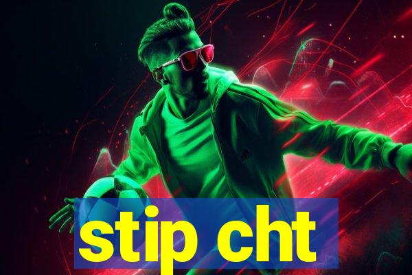 stip cht