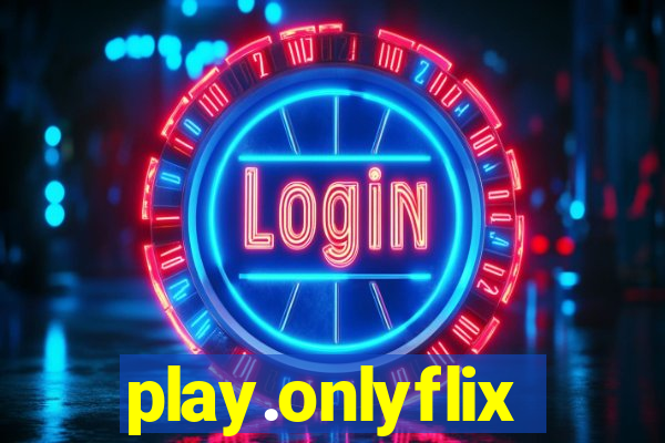 play.onlyflix