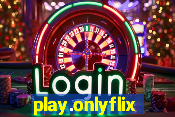 play.onlyflix