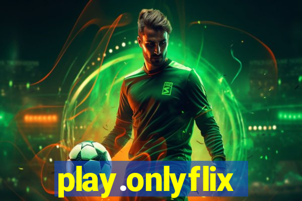 play.onlyflix