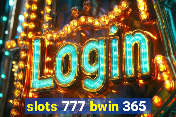 slots 777 bwin 365