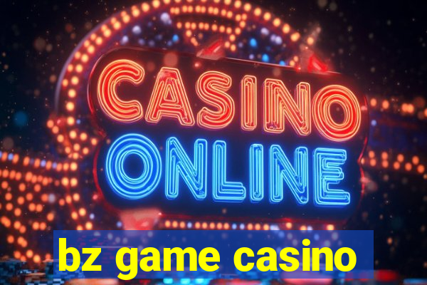 bz game casino