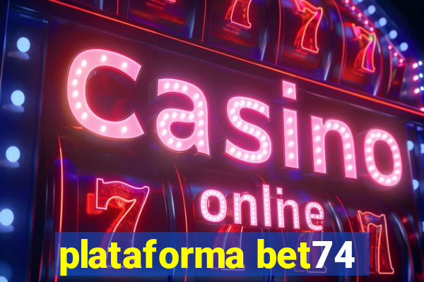 plataforma bet74