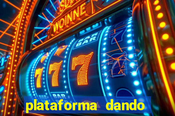 plataforma dando dinheiro no cadastro