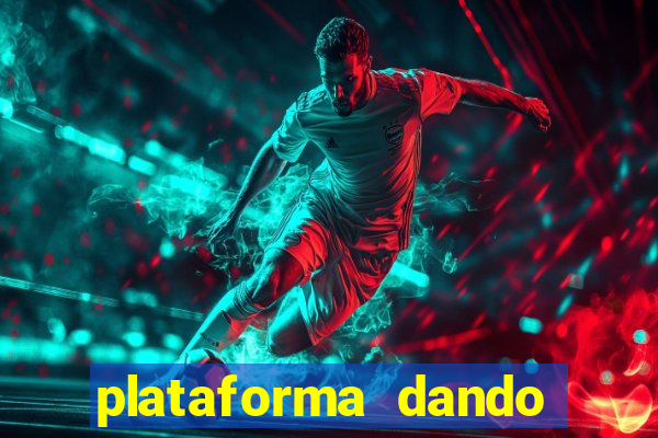 plataforma dando dinheiro no cadastro