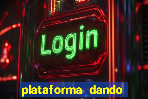 plataforma dando dinheiro no cadastro