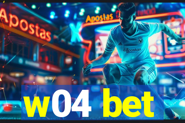 w04 bet