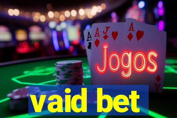 vaid bet