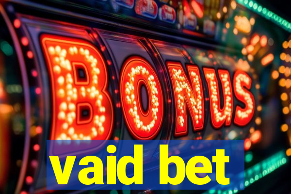 vaid bet