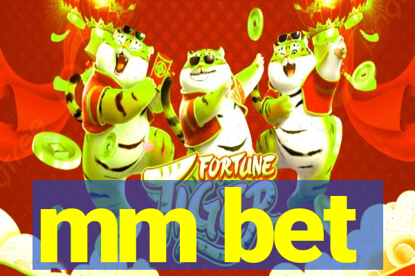 mm bet