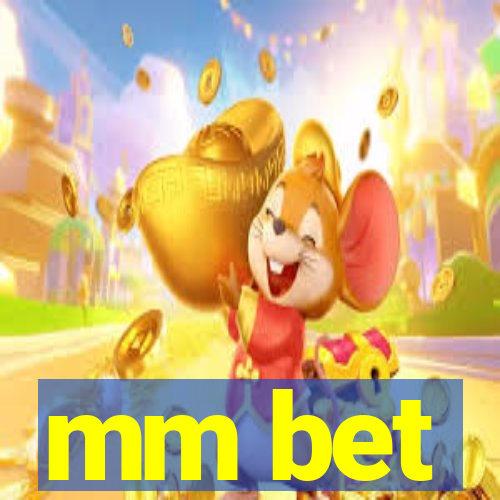 mm bet