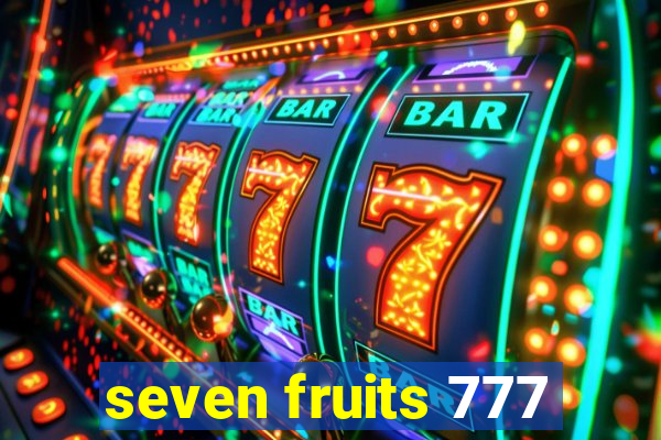 seven fruits 777