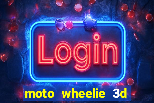 moto wheelie 3d dinheiro infinito 2024