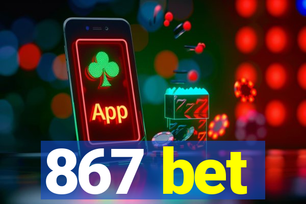 867 bet
