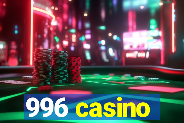 996 casino