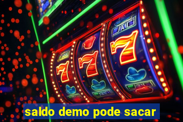 saldo demo pode sacar